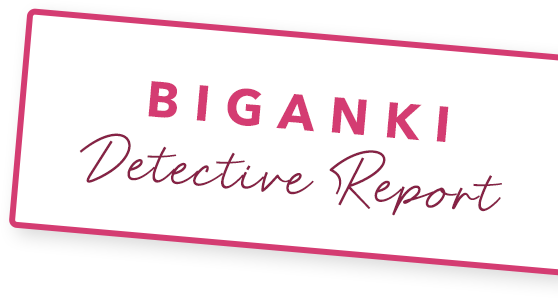 BIGANKI Detective Report